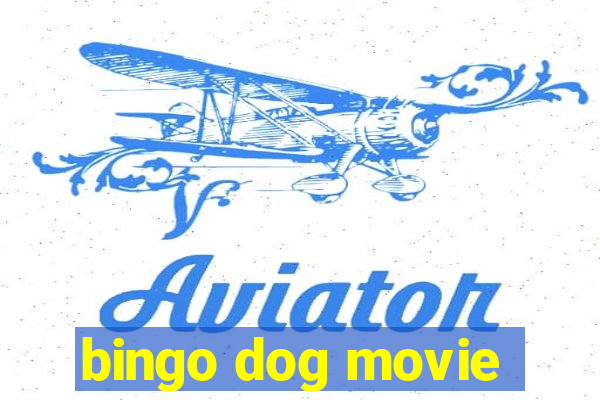 bingo dog movie