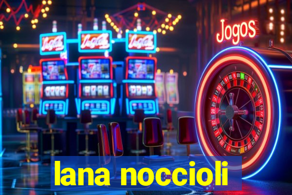 lana noccioli