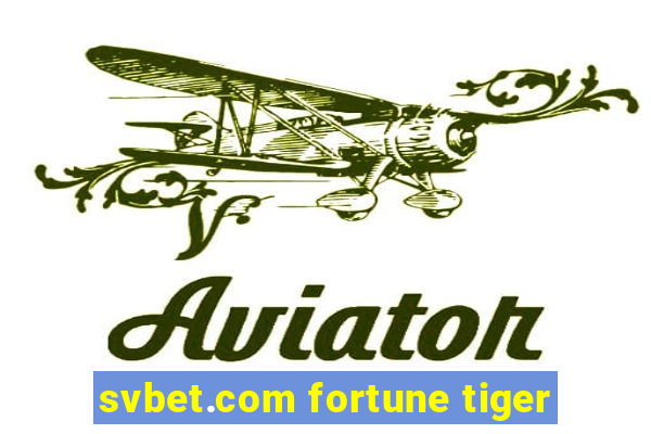 svbet.com fortune tiger