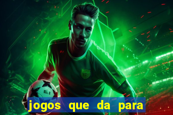 jogos que da para ganhar dinheiro