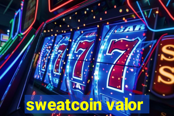 sweatcoin valor