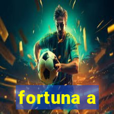 fortuna a