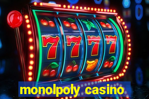 monolpoly casino