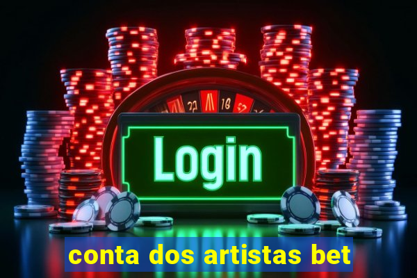 conta dos artistas bet