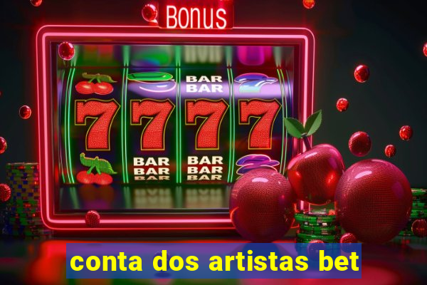 conta dos artistas bet