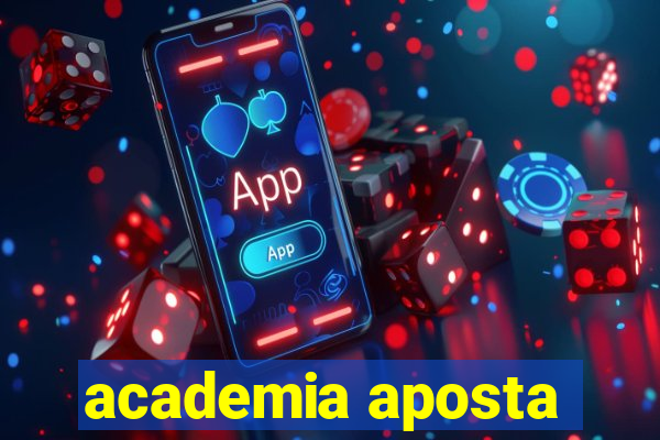 academia aposta