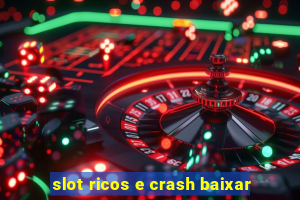 slot ricos e crash baixar