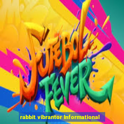 rabbit vibrantor Informational