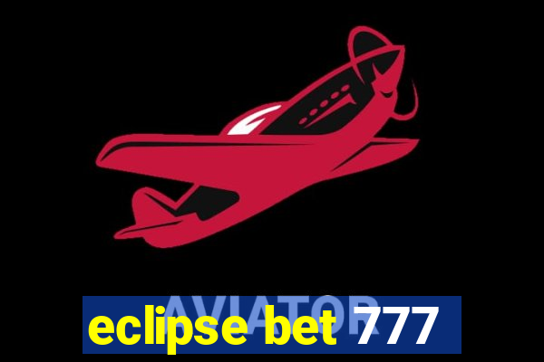 eclipse bet 777