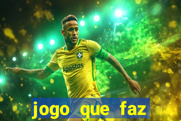 jogo que faz ganhar dinheiro