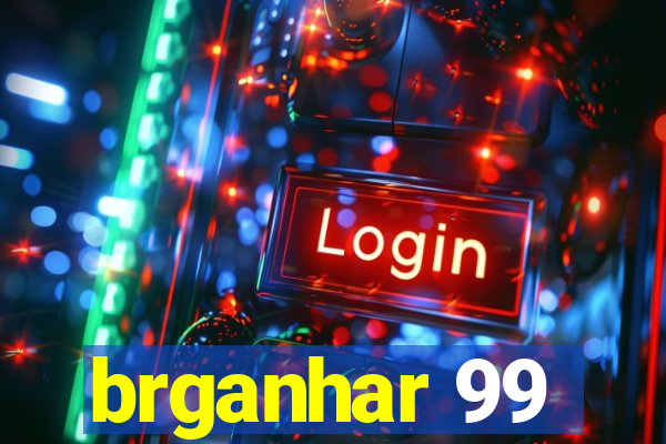 brganhar 99