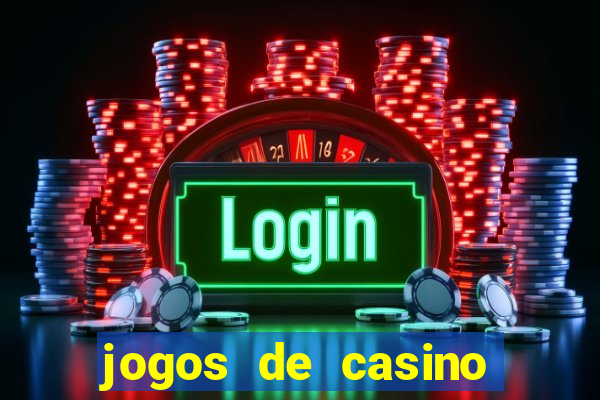 jogos de casino grátis 2021