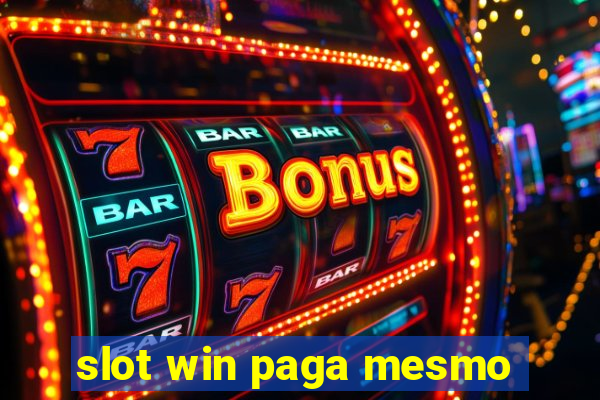 slot win paga mesmo