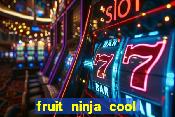 fruit ninja cool math games