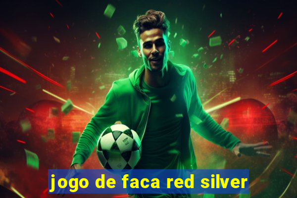 jogo de faca red silver