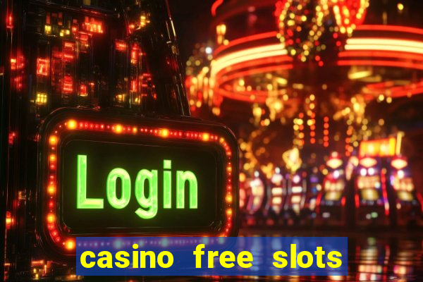 casino free slots machines games