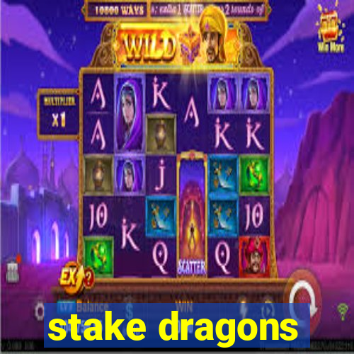 stake dragons