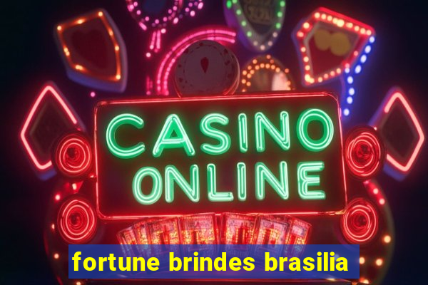 fortune brindes brasilia