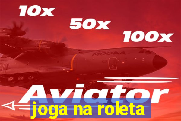 joga na roleta