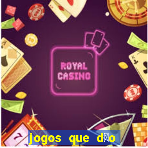 jogos que d茫o dinheiro real