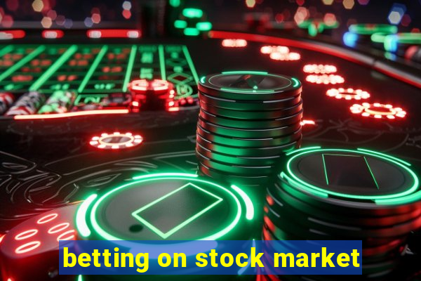 betting on stock market