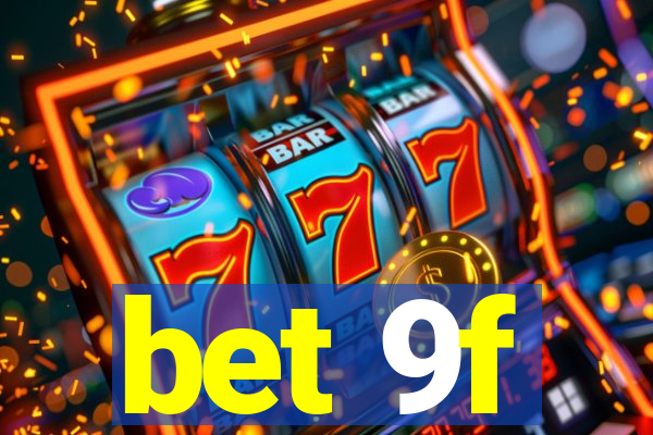 bet 9f