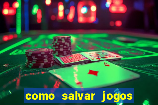 como salvar jogos na nuvem