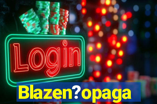 Blazen?opaga