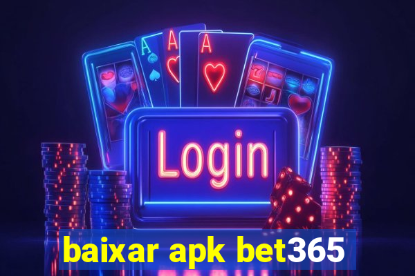 baixar apk bet365