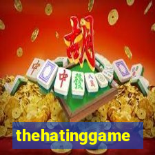 thehatinggame