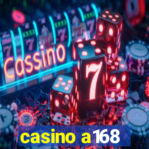 casino a168