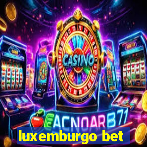 luxemburgo bet