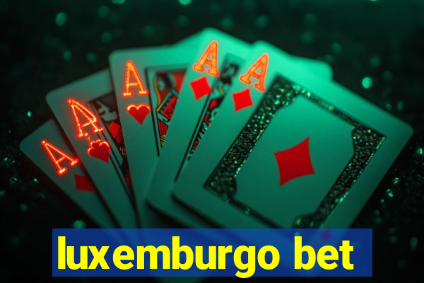 luxemburgo bet