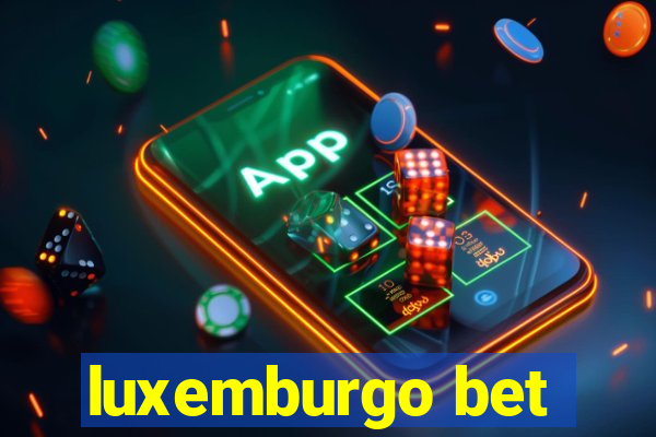 luxemburgo bet