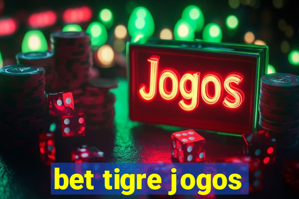 bet tigre jogos