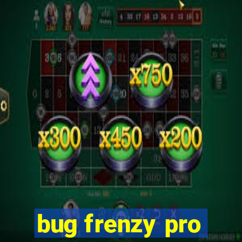 bug frenzy pro