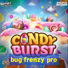 bug frenzy pro