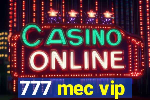 777 mec vip