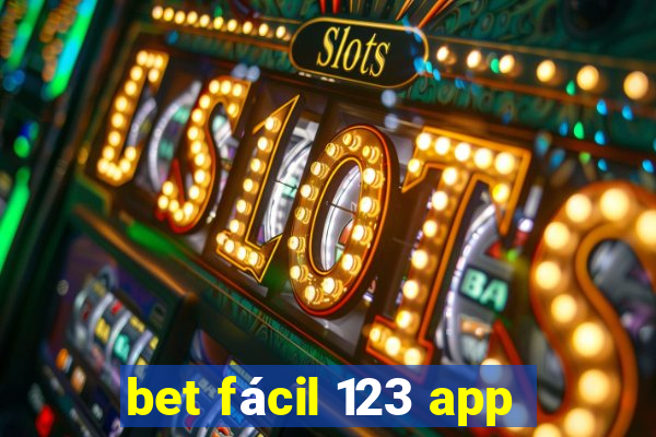 bet fácil 123 app