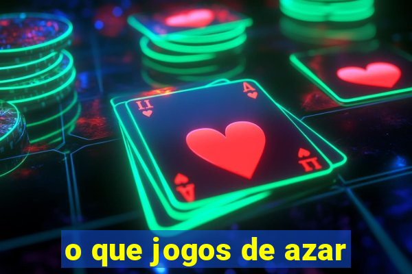 o que jogos de azar