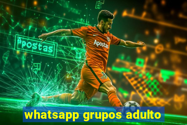 whatsapp grupos adulto