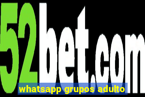 whatsapp grupos adulto