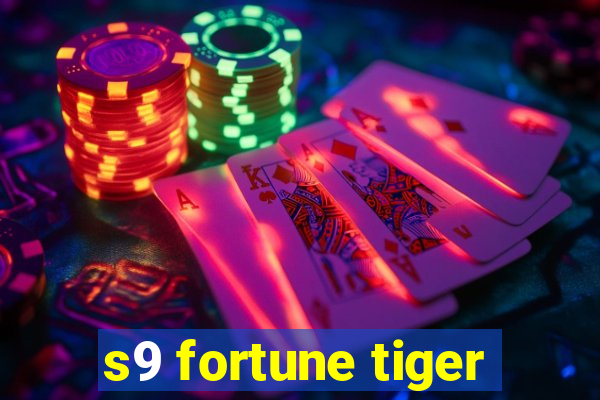 s9 fortune tiger