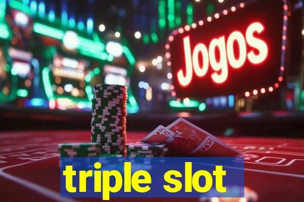 triple slot