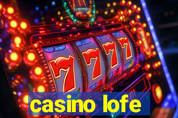 casino lofe