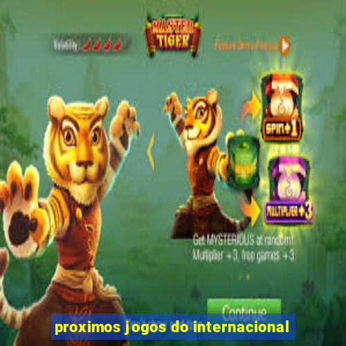 proximos jogos do internacional