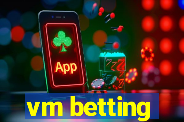 vm betting