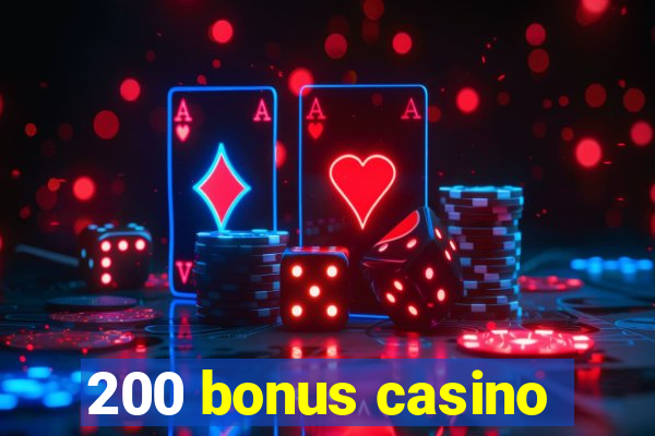 200 bonus casino