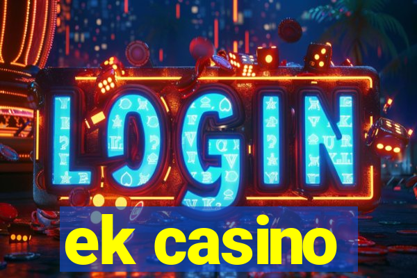 ek casino