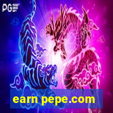 earn pepe.com